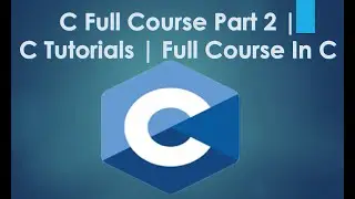 C Full Course Part 2 | C Tutorials | Full Course In C