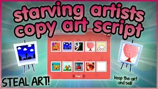 Starving Artists COPY ART Script Roblox [STEAL ART] (No Linkvertise 2022)