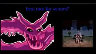 VENOM WITH GOULV4|BEST RACE V4 FOR VENOM?