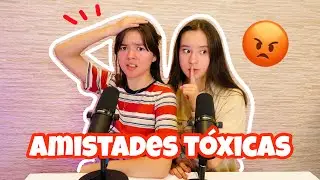 TUVIMOS AMISTADES TÓXICAS - Ep 2- #podcast