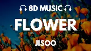 JISOO - ‘꽃(FLOWER)’ | 8D Audio 🎧