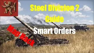 Steel Division 2 Guide | Smart Orders | Map Hack