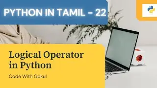 What is logical operator? | Python Crash Course in Tamil (pt-22)