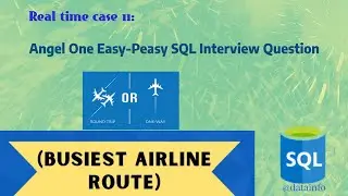 REAL TIME CASE11:Angel One Easy-Peasy SQL Interview Question for a Data Science & Data Engg Position
