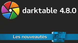 darktable 4 8 0 - les nouveautés