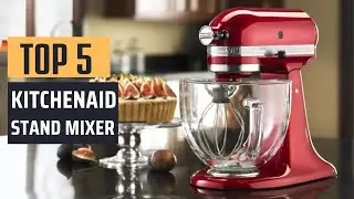 Best KitchenAid Stand Mixer [2024] - Top 5 Picks