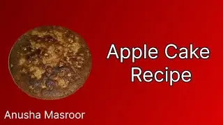 Apple Cake Recipe | Easiest Cake Recipe | Anusha Masroor