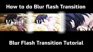 Blur Flash Transition Tutorial like @Visper |  Vansh | Tutorial