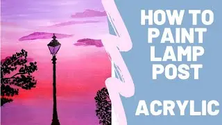 Lamp Post Sunset Tutorial / Acrylic Painting