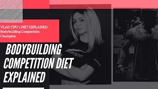 BODYBUILDING COMPETITION DIET PLAN EXPLAINED | VLAD TIPU's DIET presented by NASM Certified Trainer