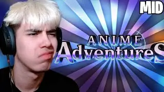 I Am Not Excited For Anime Adventures...(no cap)