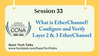 CCNA 200-301 | Configure and Verify Layer 2, Layer 3 EtherChannel | Configure Layer 2 EatherChanel