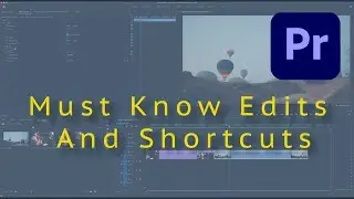 Essential Edit Cuts With Shortcuts In Adobe Premiere Pro CC 2020