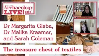 The treasure chest of textiles - Dr Margarita Gleba, Dr Malika Kraamer, and Sarah Coleman
