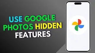 How to Use Google Photos Hidden Features?