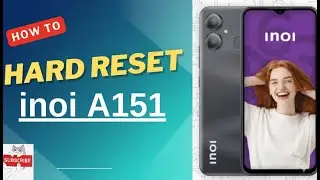 How to Hard Reset INOI A151 - Step-by-Step Guide to Factory Reset