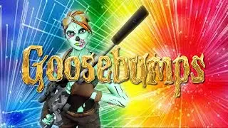 Goosebumps 🕷️ (Fortnite Montage)