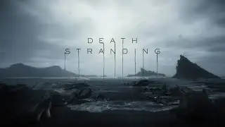 DEATH STRANDING Прохождение Часть №1