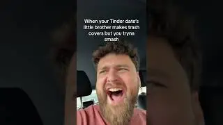 WHEN YOUR TINDER DATE’S LIL BRO MAKES TRASH COVERS BUT YOU TRYNA SMASH 🤣 #shorts #comedy #funny