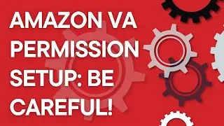 Amazon FBA permissions: Which ones are OK for VAs? (2024)