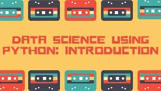 Data science using Python : Introduction