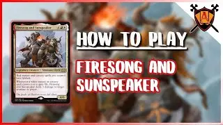 How to Play Firesong and Sunspeaker | MTG Alpha EDH