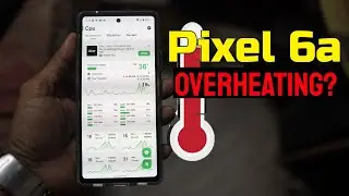 Google Pixel 6a Overheating Issue | Pixel 6a