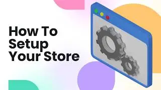 Module 7: How to setup your store