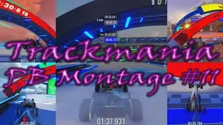Trackmania PB Montage #11