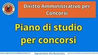 PIANO DI STUDIO DIRITTO AMMINISTRATIVO PER CONCORSI
