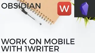Obsidian - Work on Mobile with 1Writer - Effective Remote Work