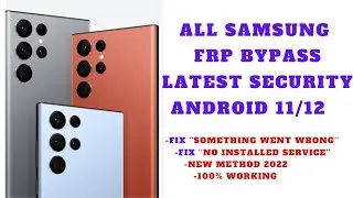 NEW 2022 ALL SAMSUNG FRP BYPASS FIX '' SOMETHING WENT WRONG ''
