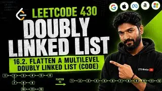 430.2 Flatten a Multilevel Doubly Linked List (Code) | #16 | Linked List Playlist | 