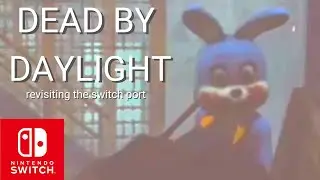Dead by Daylight on the Switch (Revisited)
