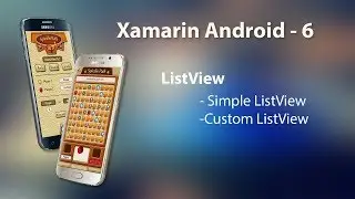 Xamarin Android Tutorial - 6 | ListView - Simple ListView, Custom ListView