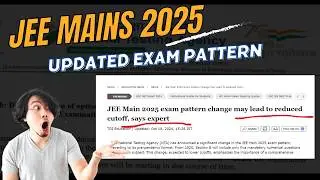JEE 2025 Updated Pattern - 