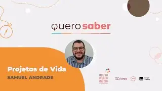 Quero Saber - projetos de vida além da dimensão profissional