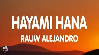 Rauw Alejandro - Hayami Hana (Letra/Lyrics)