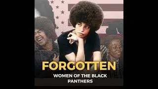 The Untold Story of Black Women in the Black Panther Party