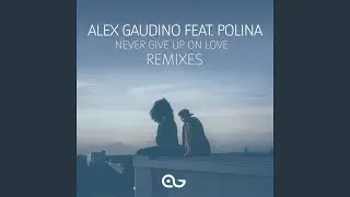 Never Give Up on Love (feat. Polina) (Hiisak Remix)