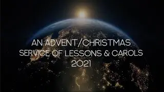 2021 National Service of Lessons & Carols: From Coast to Coast to Coast