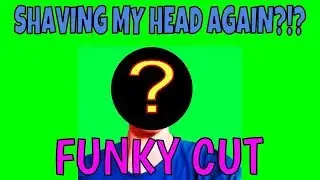 ANOTHER FUNKY HAIRCUT!?!