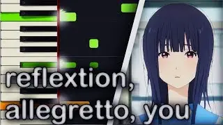 [Liz to Aoi Tori] // reflextion, allegretto, you // OST // Piano (Synthesia+Sheets+MIDI)