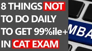 8 BAD HABITS NOT TO DO IF PREPARING FOR CAT EXAM