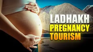 Ladakh's Pregnancy Tourism | Aryan Valley