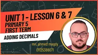 5th Grade Math: Estimating and Modeling Decimal Addition (Lessons 6 & 7) - Ahmed Magdy