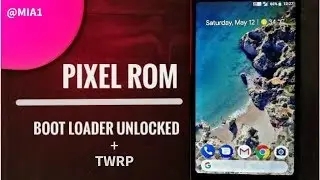 MiA1 : Pixel Rom + UnLock BootLoader+ TWRP💥 [Tutorial]