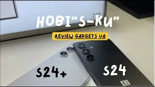 Глянув на нові Samsung S24 та S24+