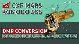 ICS CXP MARS Komodo SSS / DMR Conversion - Hop-Up & Barrel Upgrades