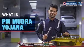 What is PM Mudra Yojana? | Pradhan Mantri Mudra Yojana 2021 | HDFC Securities